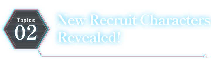 New Recruit Characters Revealed!