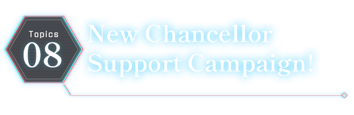 New Chancellor Support Campaign!