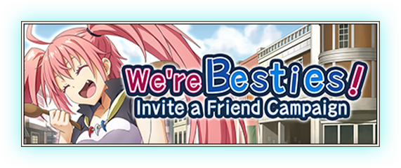 Invite a Friend Campaign: We're Besties!
